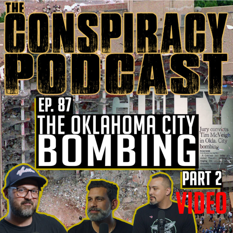 The Oklahoma City Bombing Part Two – EP 87 – VIDEO VERSION
