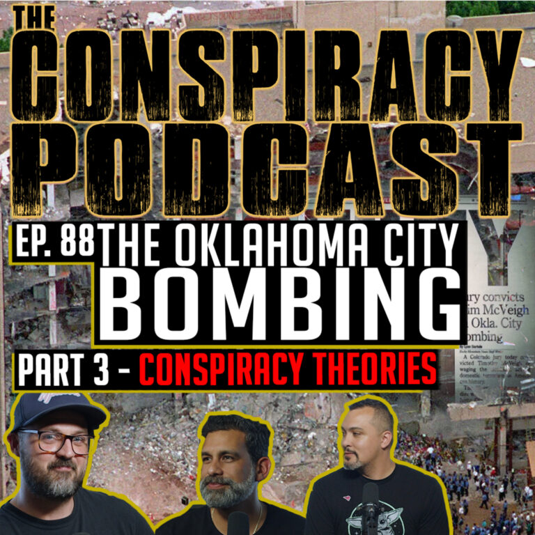 The Oklahoma City Bombing Part Three: The Conspiracies – EP 88