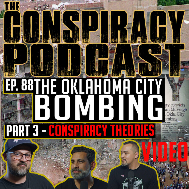 The Oklahoma City Bombing Part Three: The Conspiracies – EP 88 – VIDEO VERSION