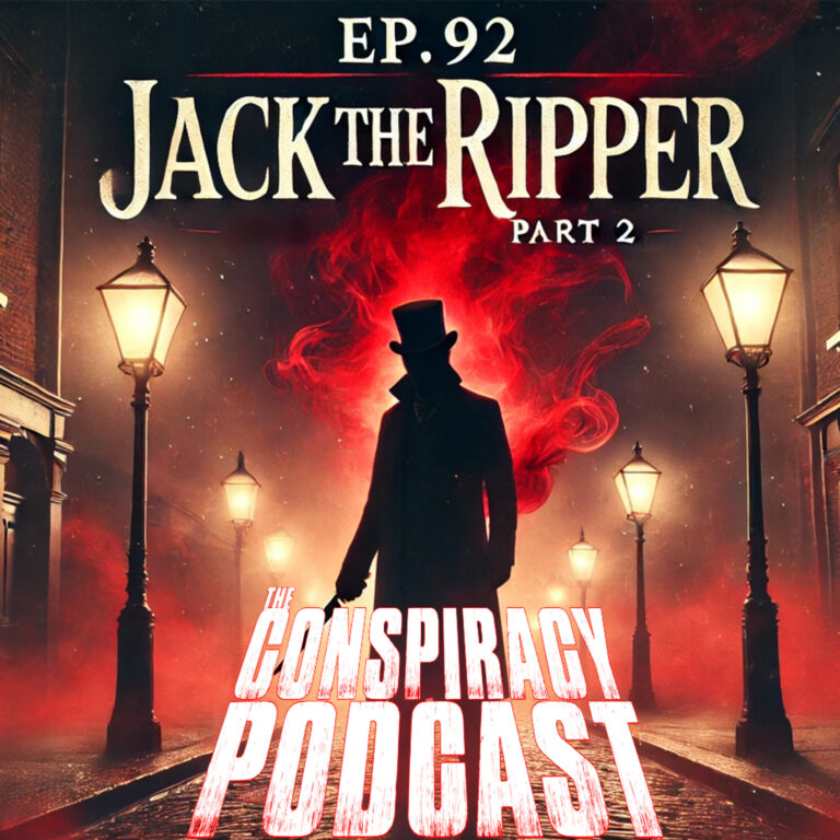 Jack the Ripper Part Two – EP 92