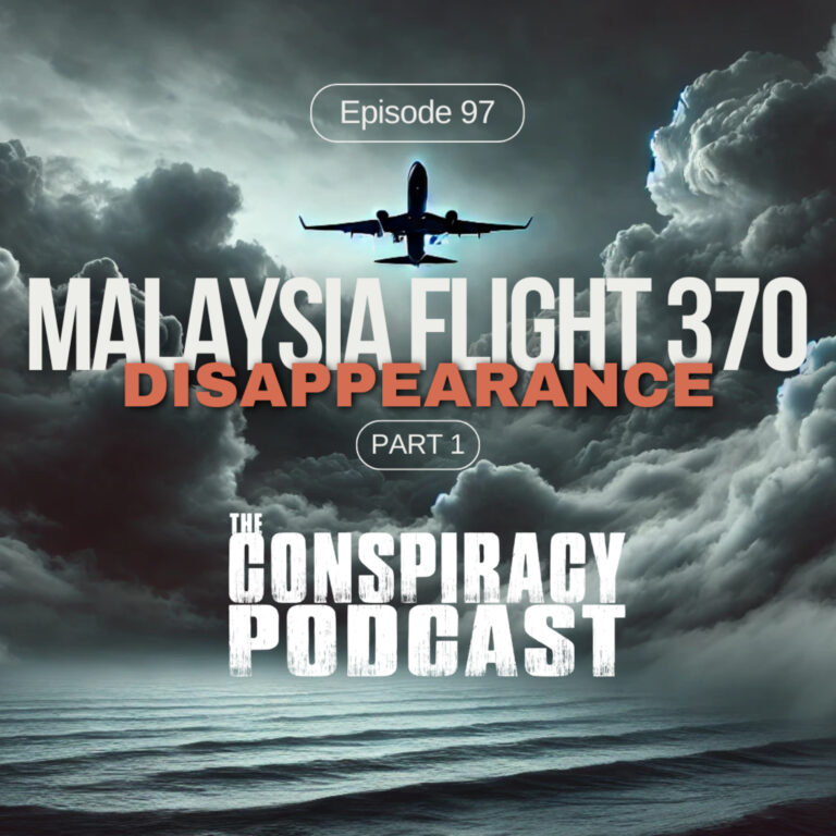 Malaysia Airlines Flight 370 Disappearance: Part One – EP 97