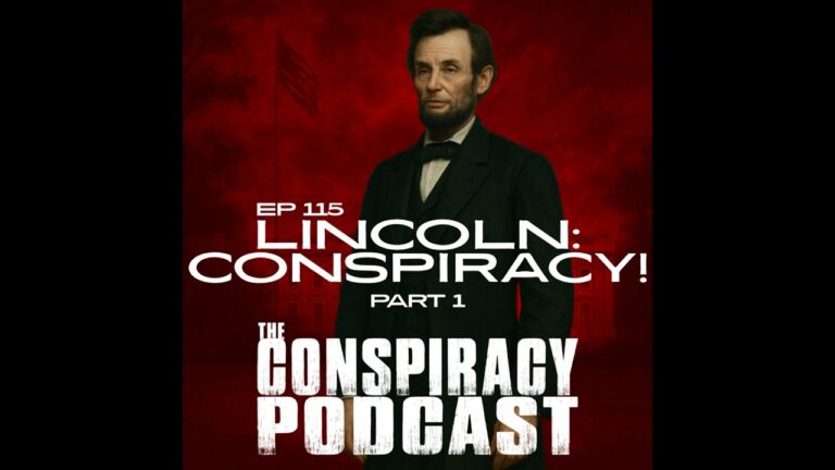 Lincoln: Conspiracy! Part One – EP 115
