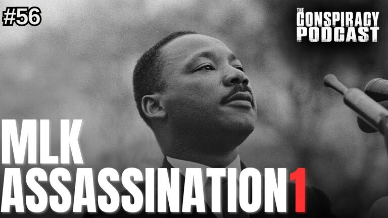 The MLK Assassination Revisited Part One – Episode #56