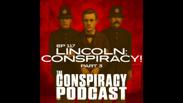 Lincoln: Conspiracy! Part Three – EP 117