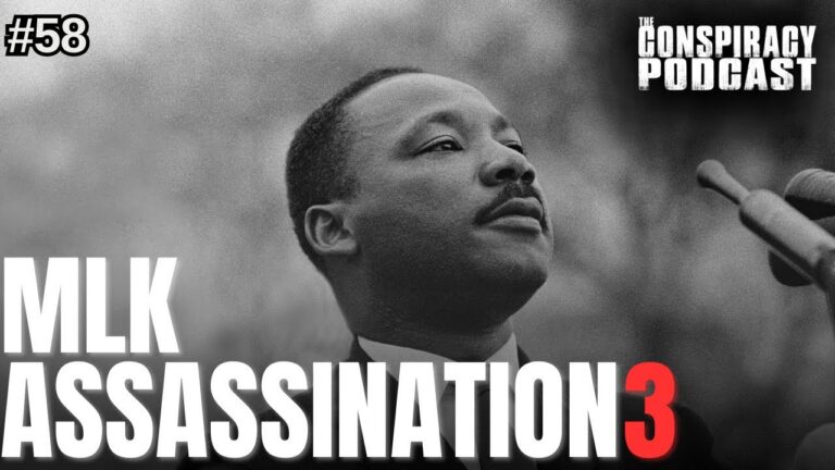 The MLK Assassination Revisited Part Three: The Conspiracies – Episode #58