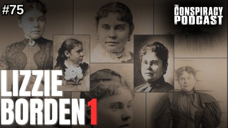Lizzie Borden Axe Murders Part One – Episode #75